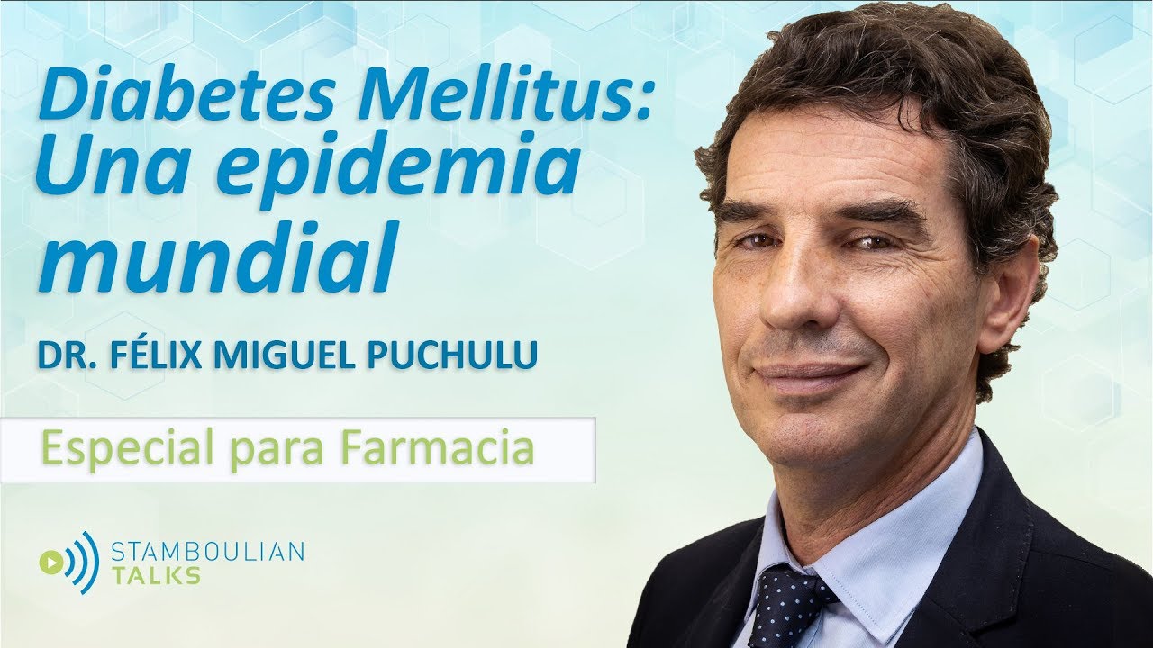 #StamboulianTalks Diabetes Mellitus: Una epidemia mundial