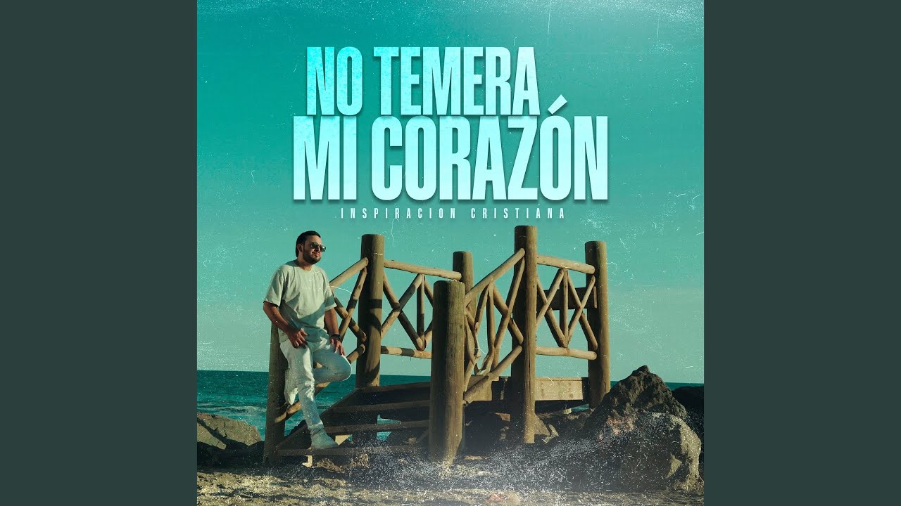 No Temera Mi Corazón