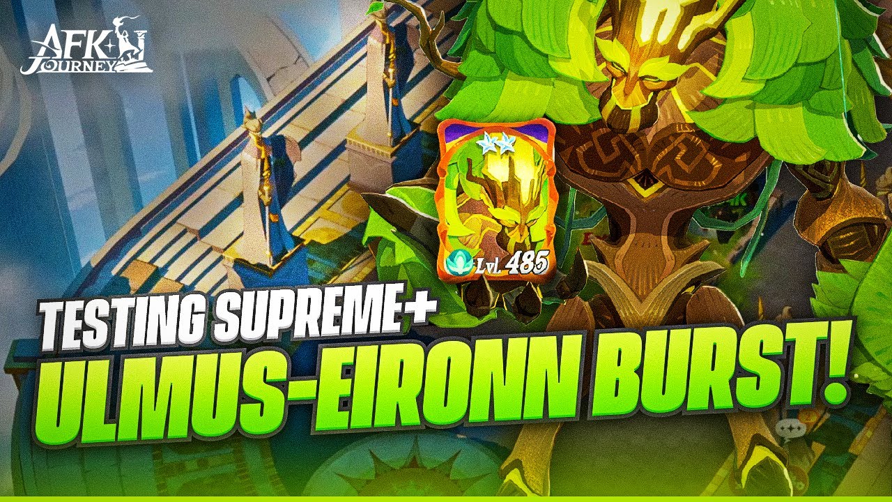 ULMUS-EIRONN BURST TEAM - Supreme+ Ulmus Arena Test!!【AFK Journey】