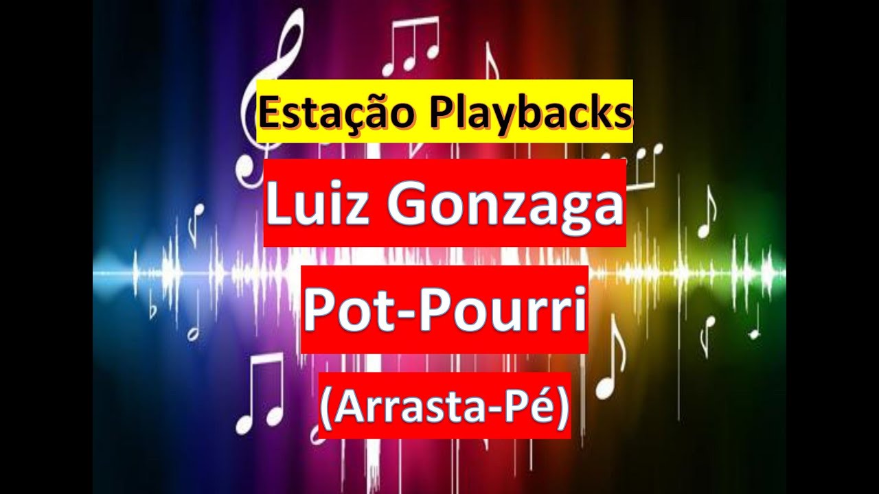 Luiz Gonzaga - Pot-Pourri - (Arrasta-Pé) - Playback