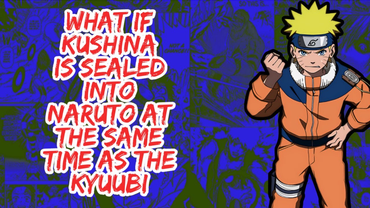 What if Kushina is Sealed Into Naruto At The Same Time As The Kyuubi | Part 1