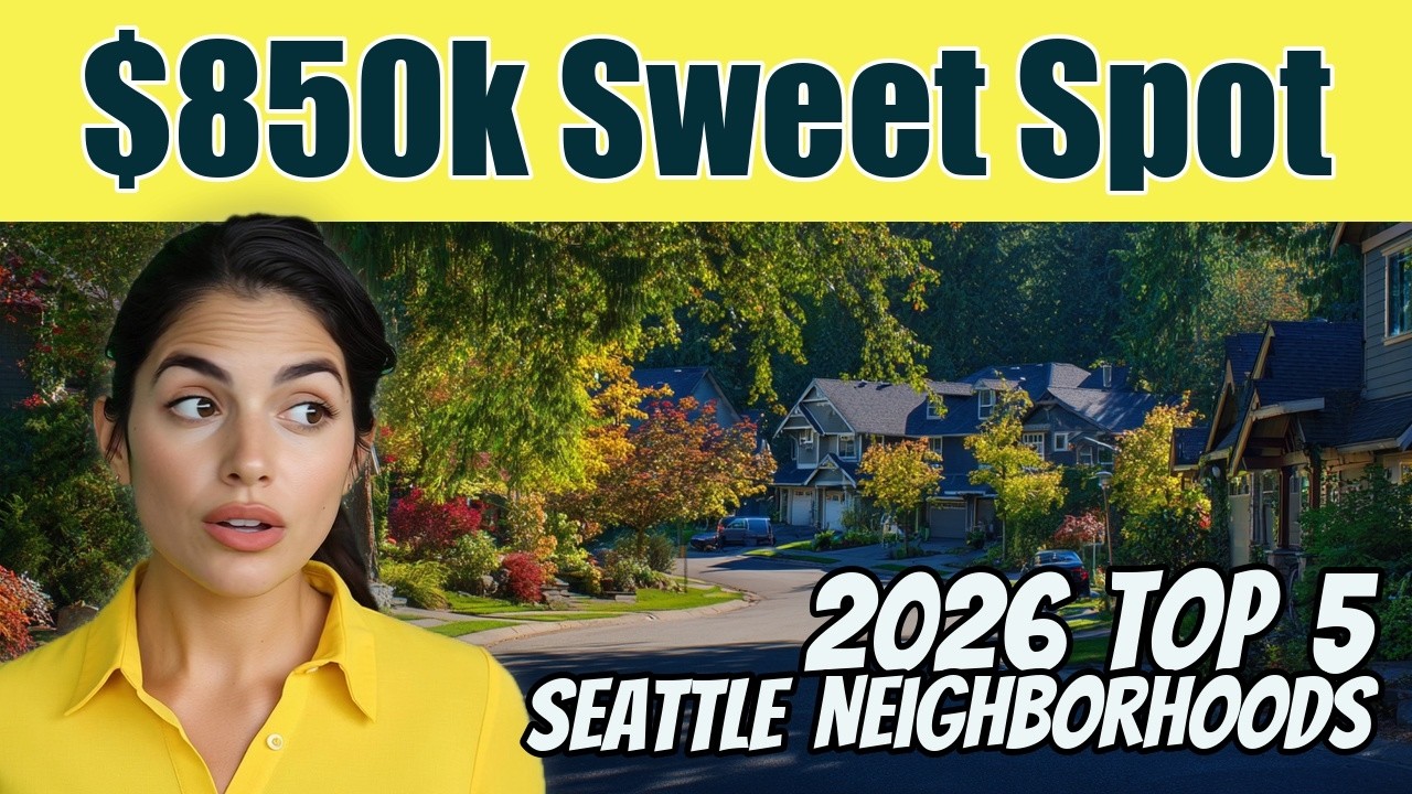 The $850k Sweet Spot: Top 5 Seattle-Area Neighborhoods (2026)