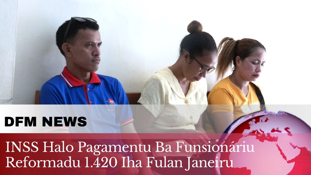 INSS Halo Pagamentu Ba Funsionáriu Reformadu 1.420 Iha Fulan Janeiru