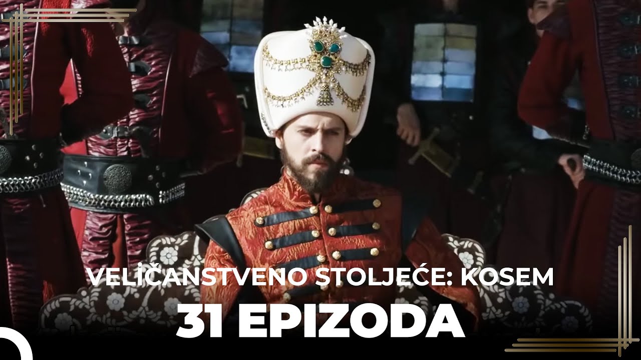 Veličanstveno Stoljeće: Kosem 31 Epizoda (Kratka Verzija)