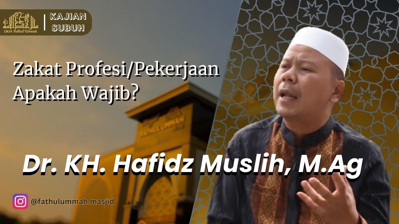 Zakat Profesi/pekerjaan apakah wajib? | Dr. KH. Hafidz Muslih, M.Ag.