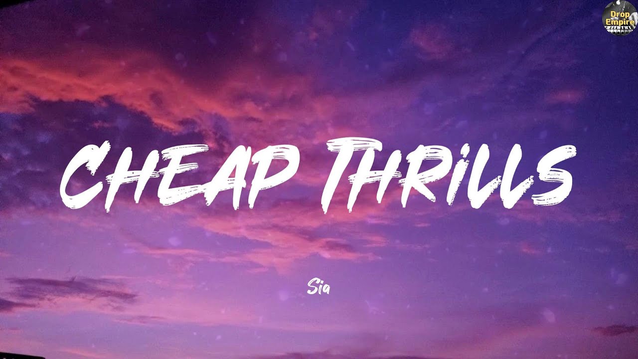 Cheap Thrills - Sia (Lyrics) Justin Bieber, DJ Snake, Shawn Mendes