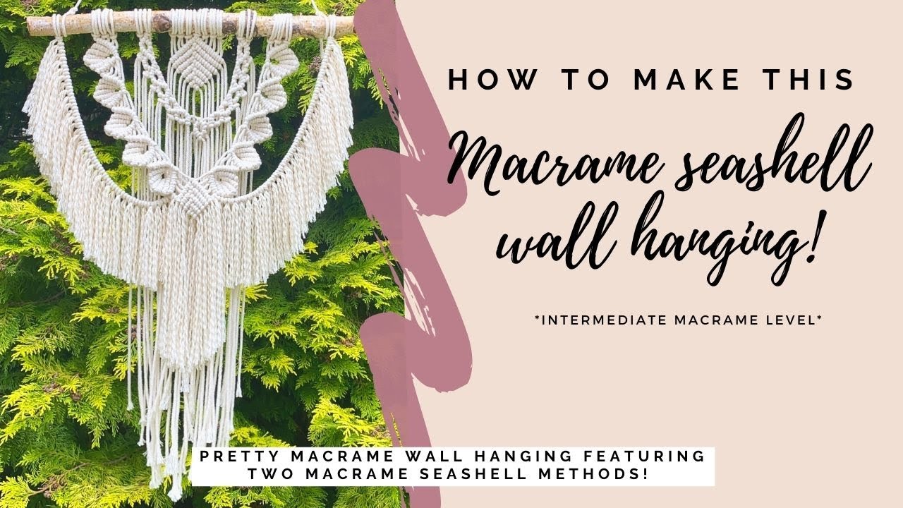 DIY cute macrame wall hanging tutorial | intermediate project | how to make macrame seashells!