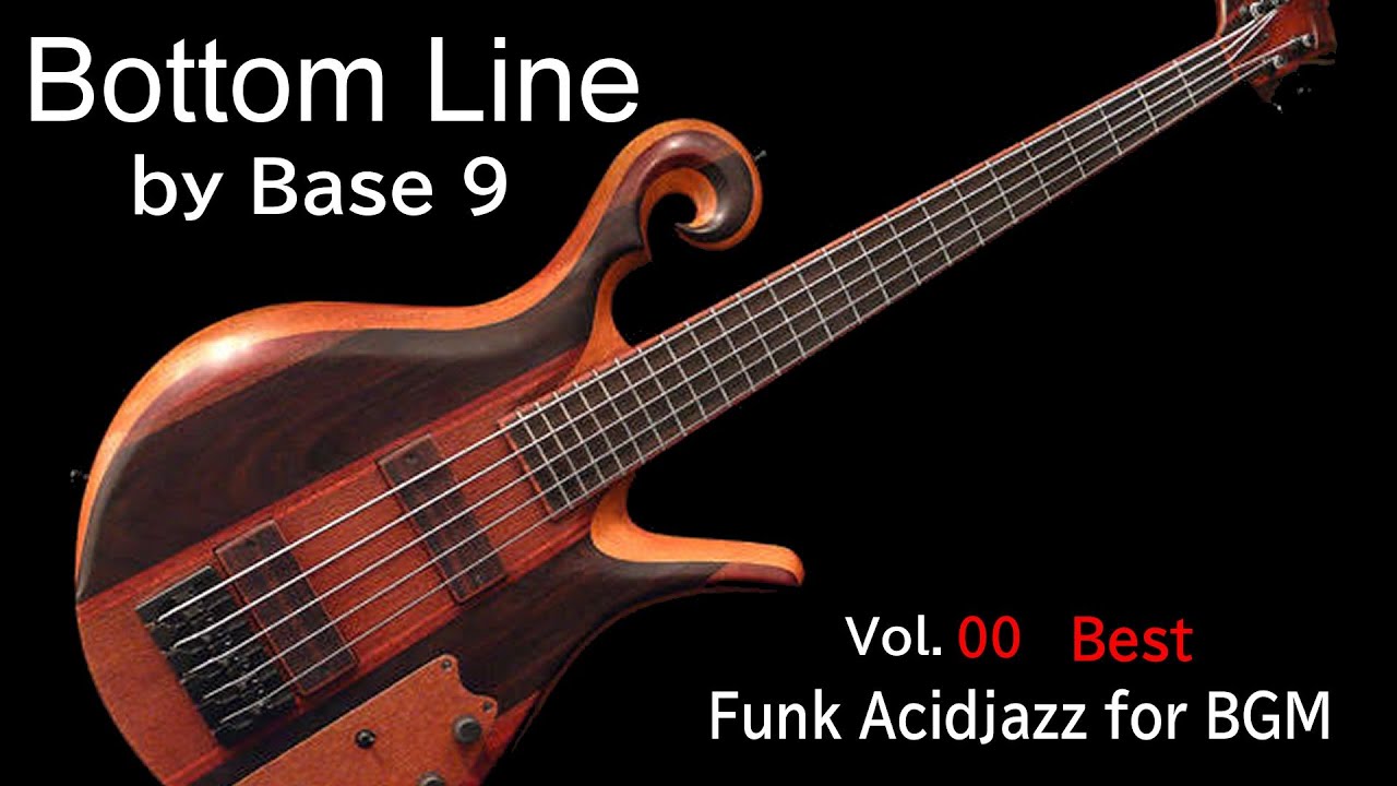 Bottom Line by Base 9 Funk Acid jazz for BGM Vol.00 Best