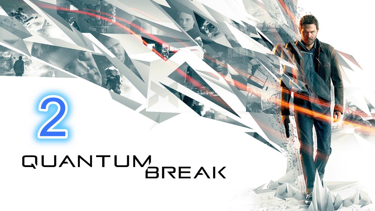 Quantum Break | Full Gameplay Walkthrough | PART 2 | Act 1 Part 3 | Traitor