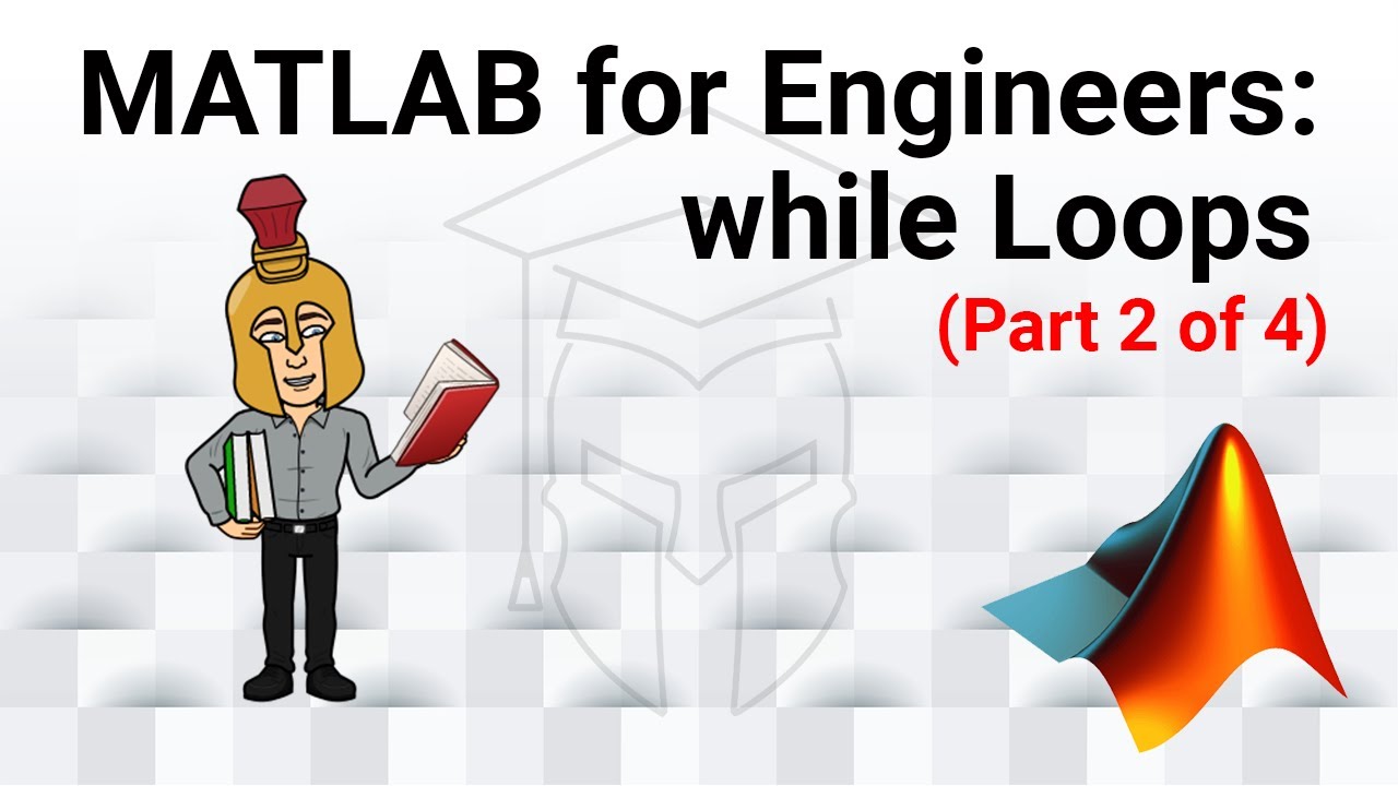 MATLAB for Engineers - Introduction to while Loops (Part 2 of 4): Updating Variables and Counters