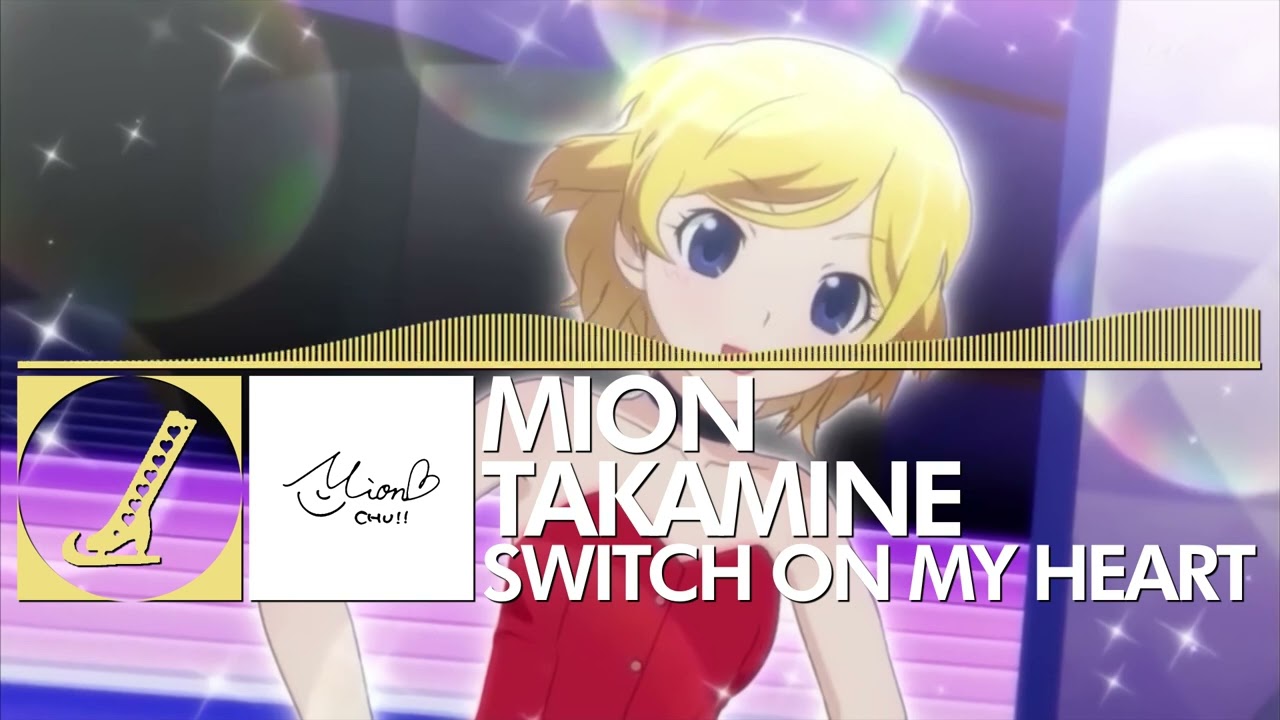 Mion Takamine - Switch On My Heart