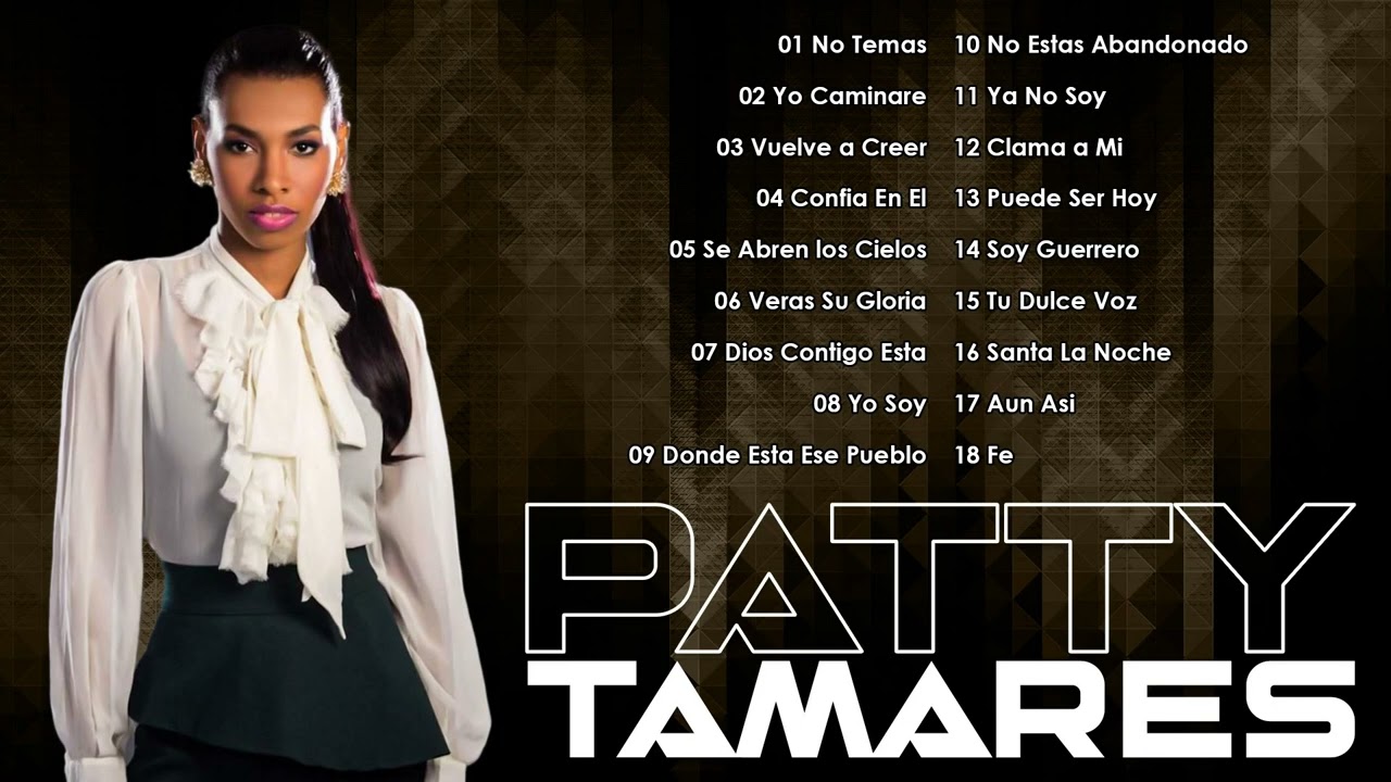 &Aacute;lbum Completo Patty Tamares Con Melod&iacute;as Religiosas Eternas Que Enamoran Fans