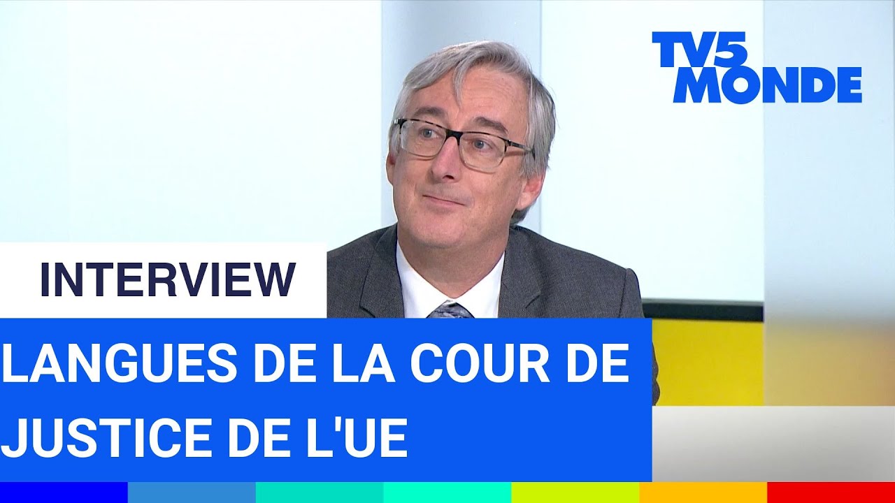 Le multilinguisme à la Cour de justice de l'Union européenne | Thierry Lefèvre