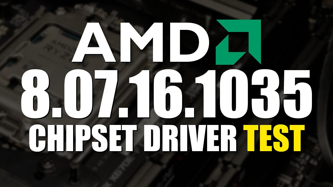 AMD Chipset Driver Test | 2026 July 8.07.16.1035 WHQL (vs May 8.05.04.516)