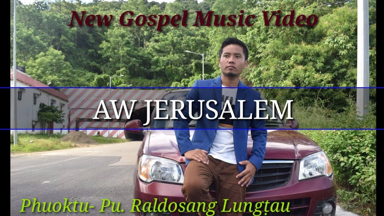 Aw Jerusalem // Ngurengzau Taite Hmar new music video