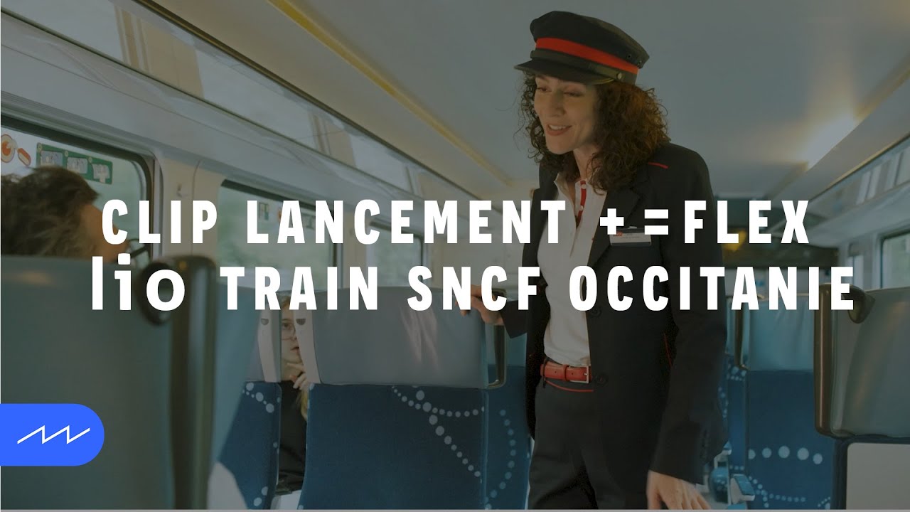 Clip de lancement + = Flex I liO TRAIN SNCF OCCITANIE
