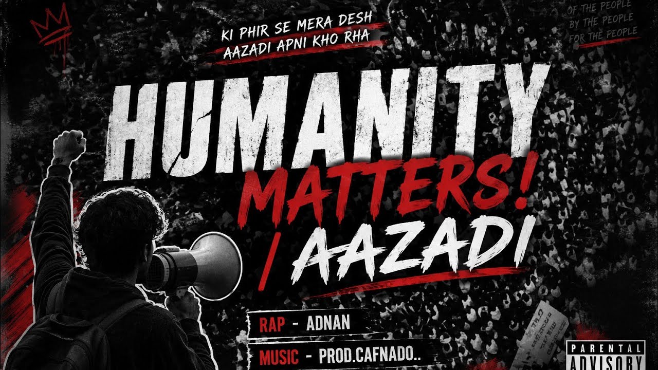 Humanity matters/ Aazadi (official lyrics video) | #protest 