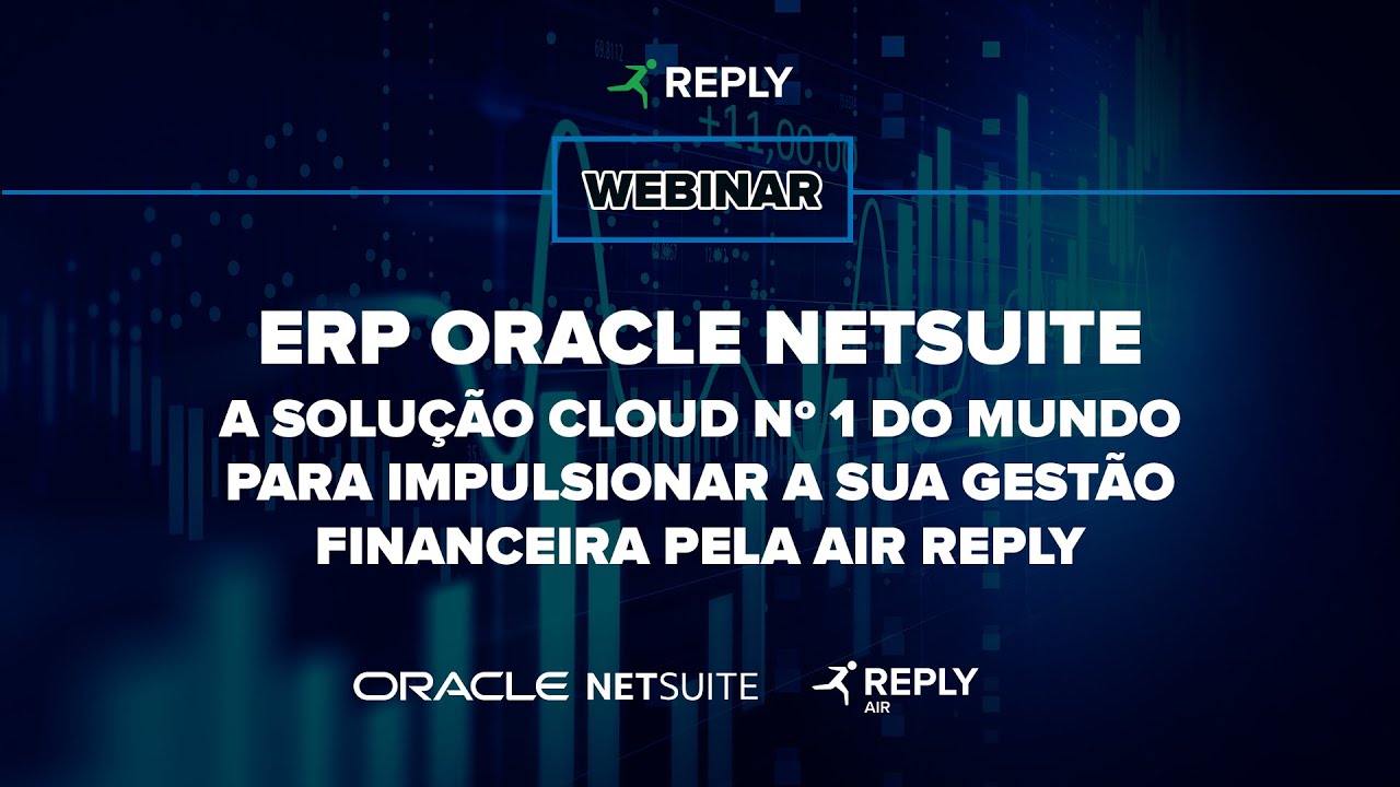 Webinar Air Reply | ERP NetSuite: sua gestão financeira, simples e prática