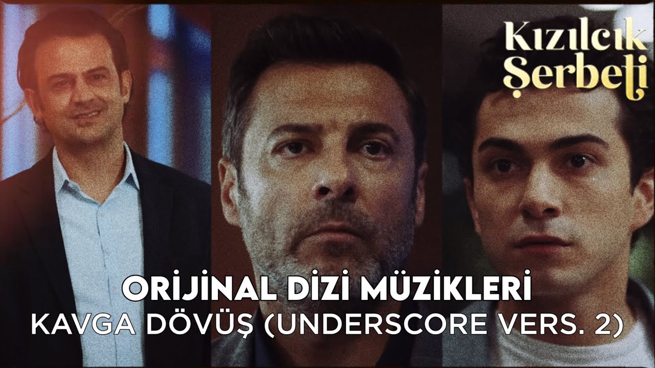 Kızılcık Şerbeti Dizi Müzikleri - Kavga Dövüş (Underscore Vers. 2) (Son Sahne Versiyonu) (Edit)