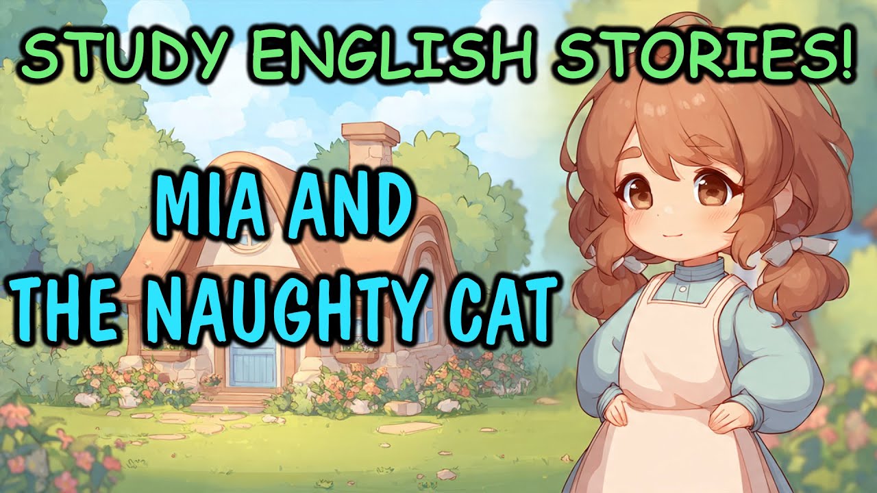 Learn English Through Story: Mia and the Naughty Cat - The Best Way to Learn English