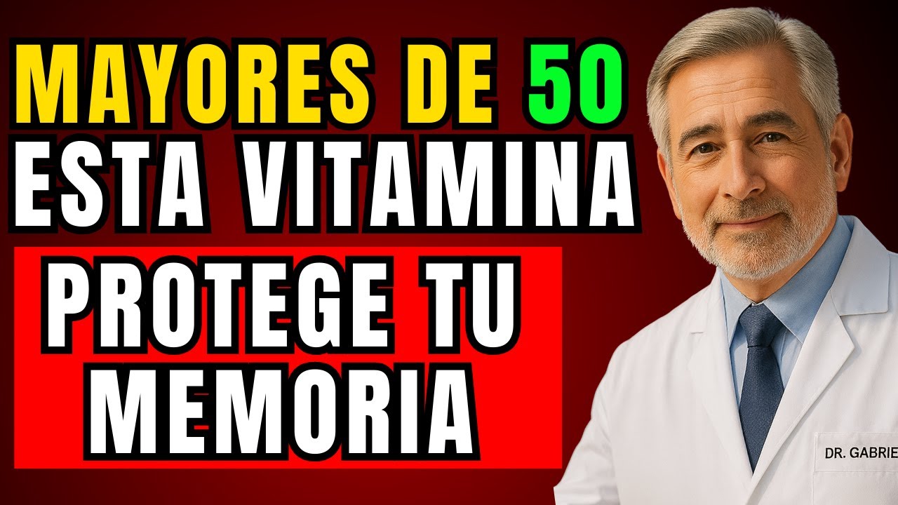 🧠 SI TIENES MÁS DE 50, ESTA VITAMINA AYUDA A CUIDAR TU MEMORIA
