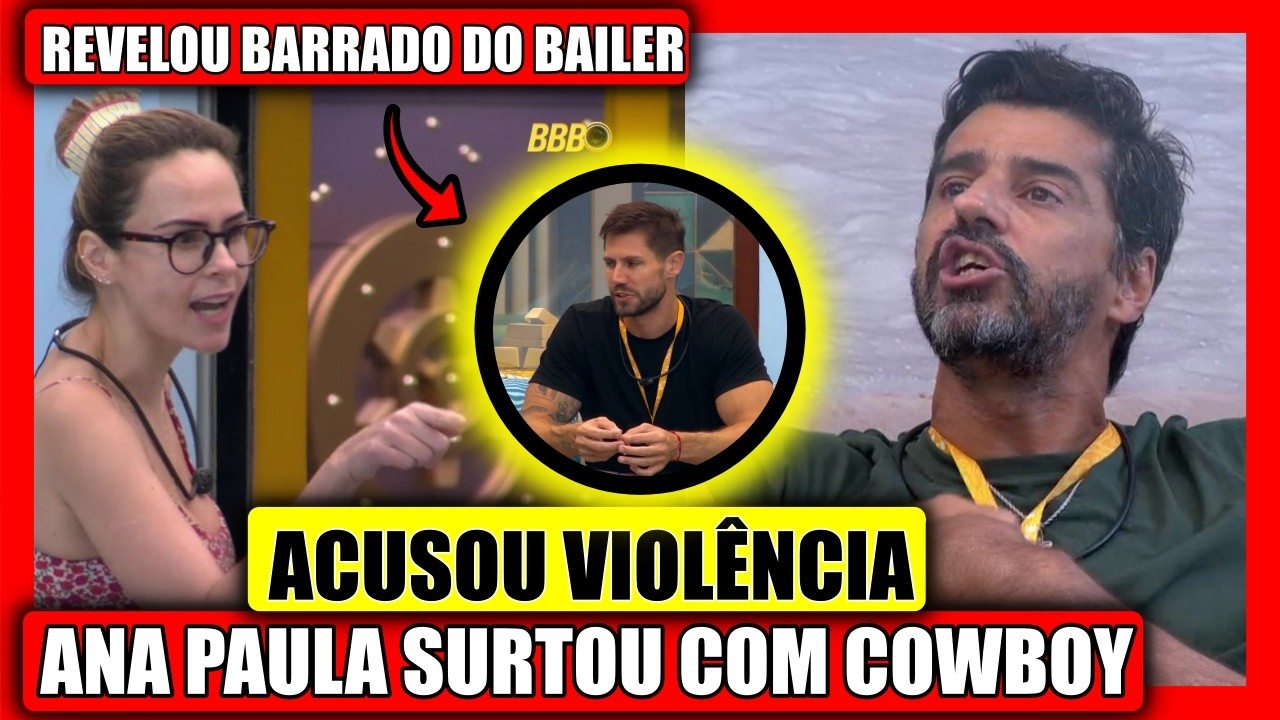 🔥BRIGA FEIA AGORA! ANA PAULA PROVOCA COWBOY QUE RESPONDE E CLIMA FICA TENSO, COUTO ACUSA BABU BBB 26