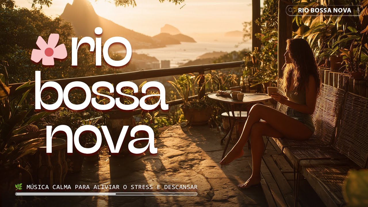 Bossa Nova Romântica Brasil 2026 🌿 Música Calma para Aliviar o Stress e Descansar