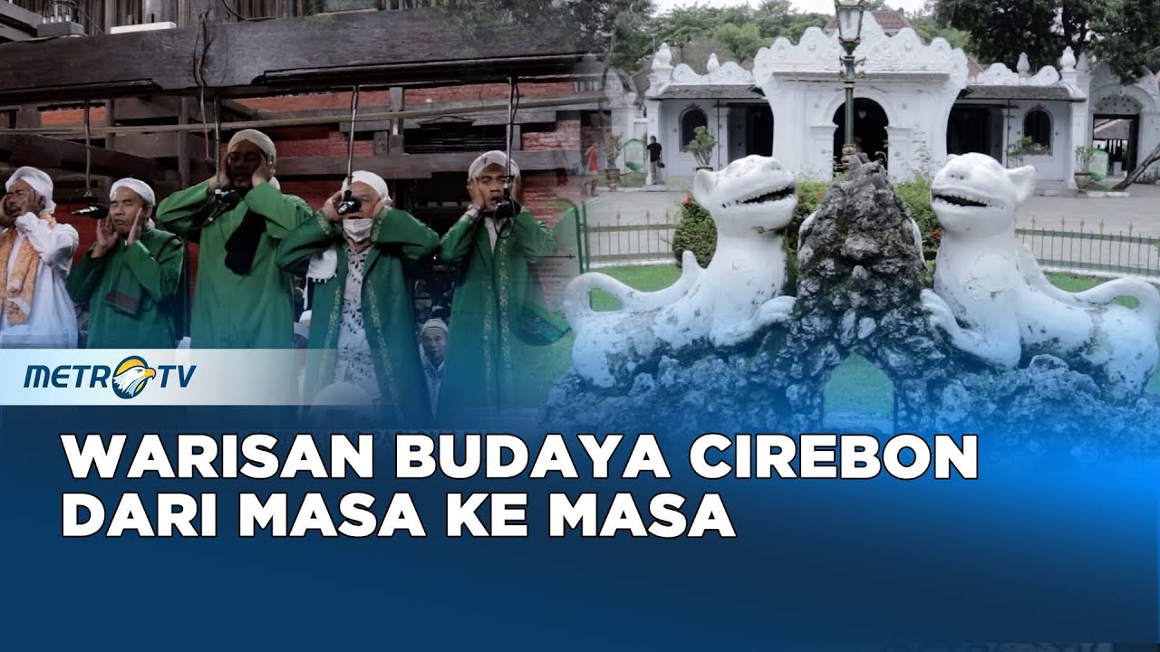 Authentic Indonesia - Warisan Budaya Cirebon dari Masa ke Masa