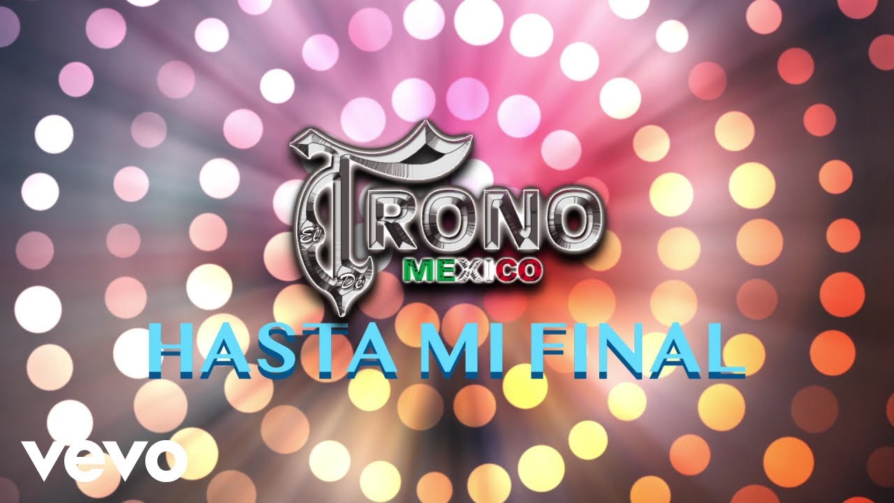 El Trono De México - Hasta Mi Final (Visualizer)