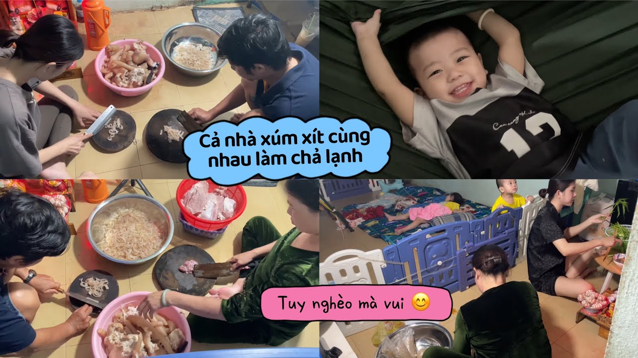 Cả nhà xúm xít cùng nhau làm chả lạnh .Tuy nghèo mà vui 😊