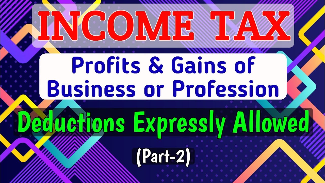 #4 PGBP || Deductions Expressly Allowed under PGBP (Part-2)