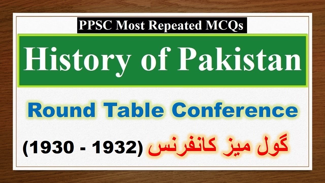 Round Table Conferences 1930-1932 | History of Pakistan MCQs #HistoryOfPakistan