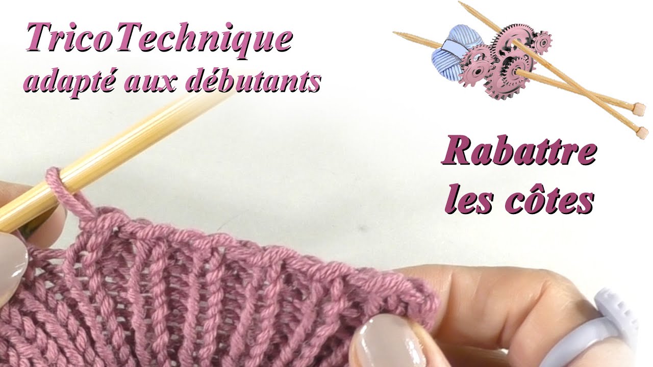 Tuto tricot : Rabattre les mailles des côtes