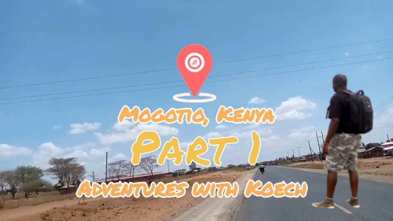 Life in Mogotio Baringo County, Kenya Part 1 - Adventures with Koech