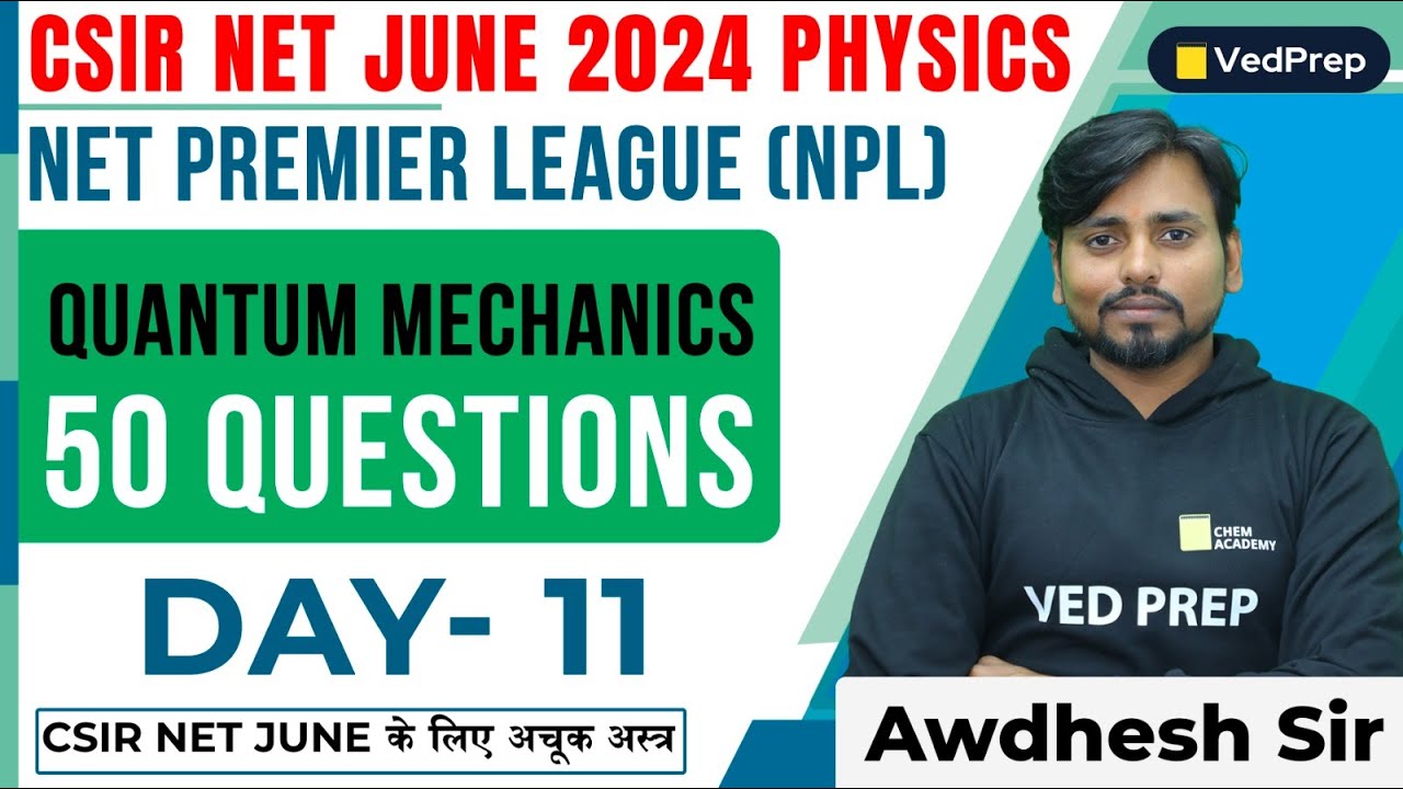 Quantum Mechanics | CSIR NET JUNE 2024 Physics | IIT JAM | GATE | Part-11 | VedPrep Physics Academy