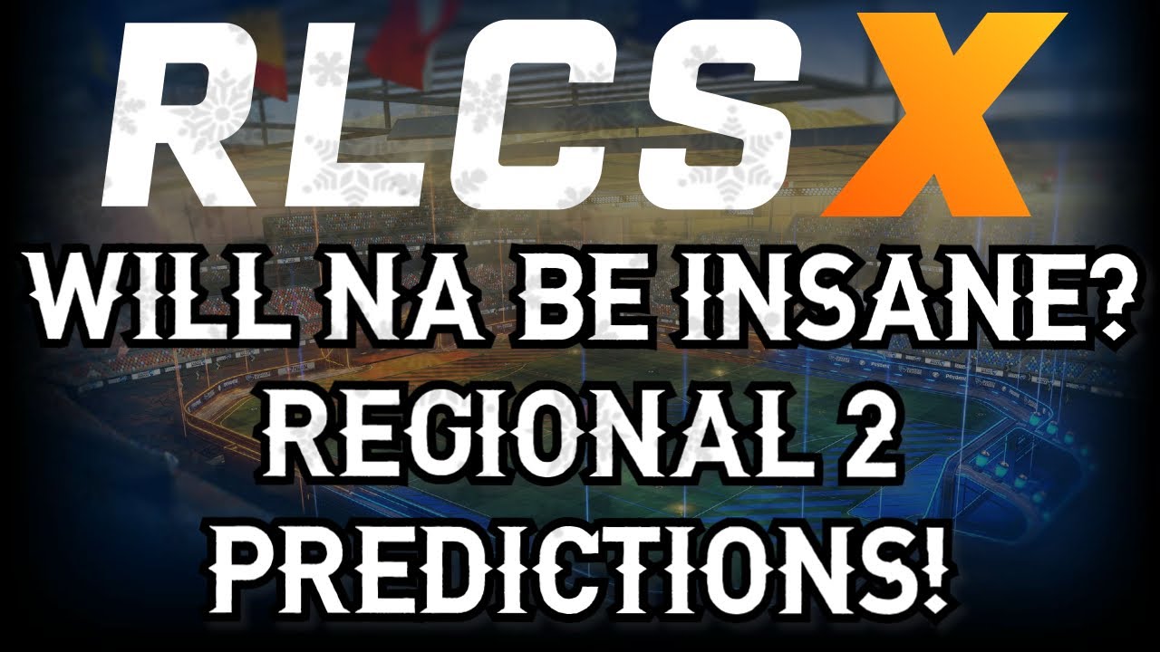 WILL NA BE CHAOTIC AGAIN? RLCS X REGIONAL 2 PREDICTIONS!