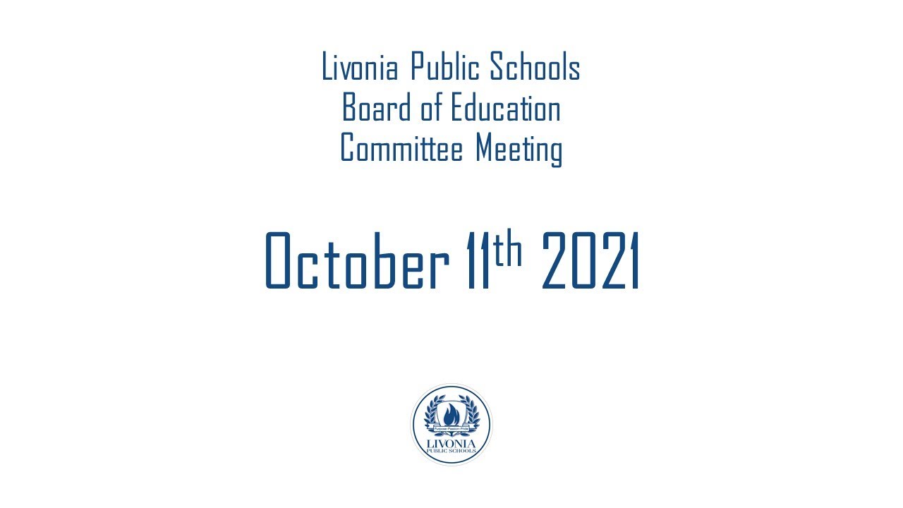 Livonia Public Schools Committee Meeting October 11, 2021