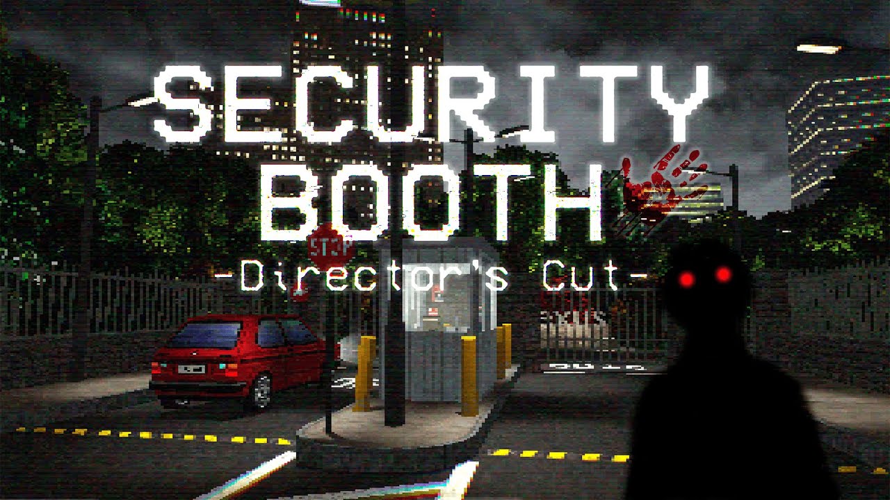 Философия охранника в аду | SECURITY BOOTH:DIRECTOR'S CUT