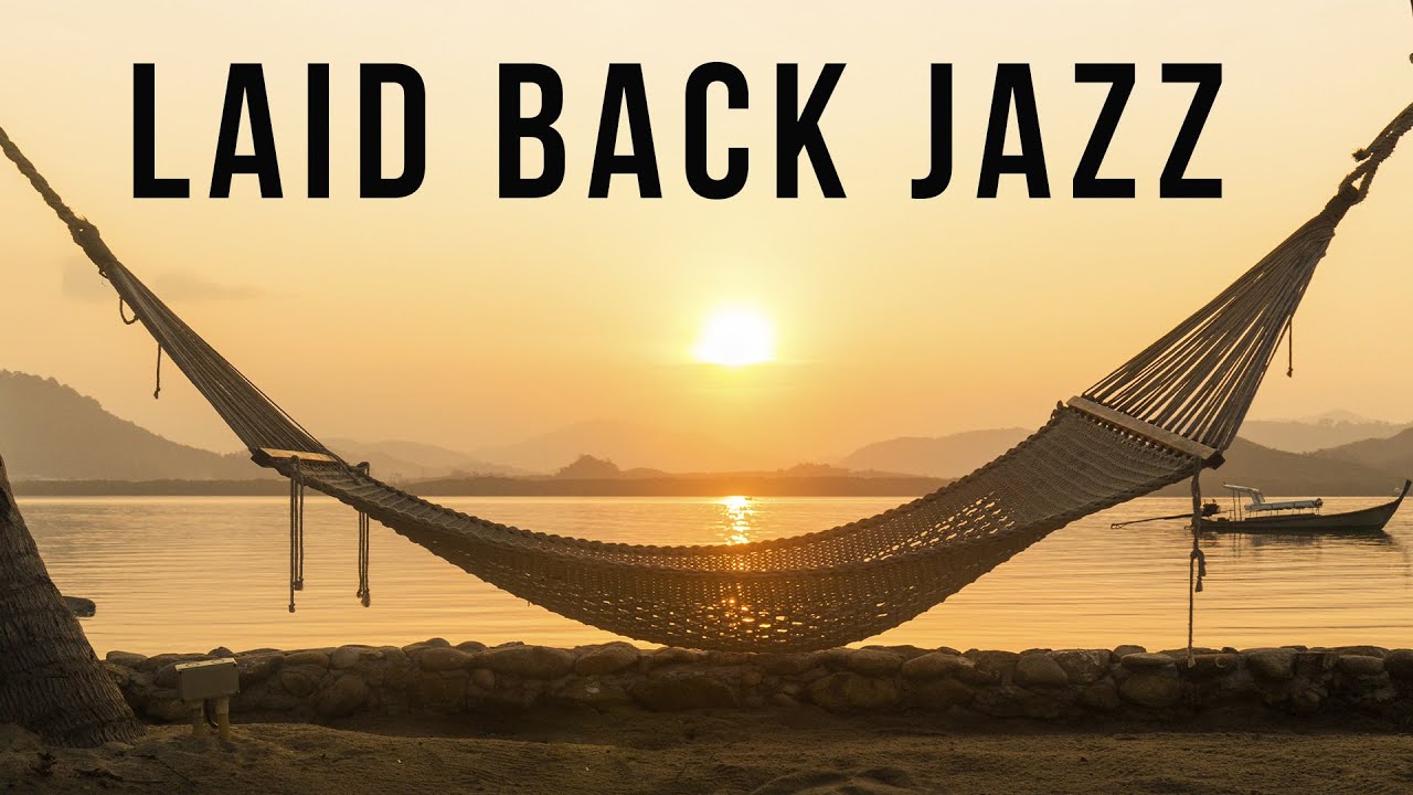 Laid Back Jazz | Easy-Going Music to Unwind | Lounge Music