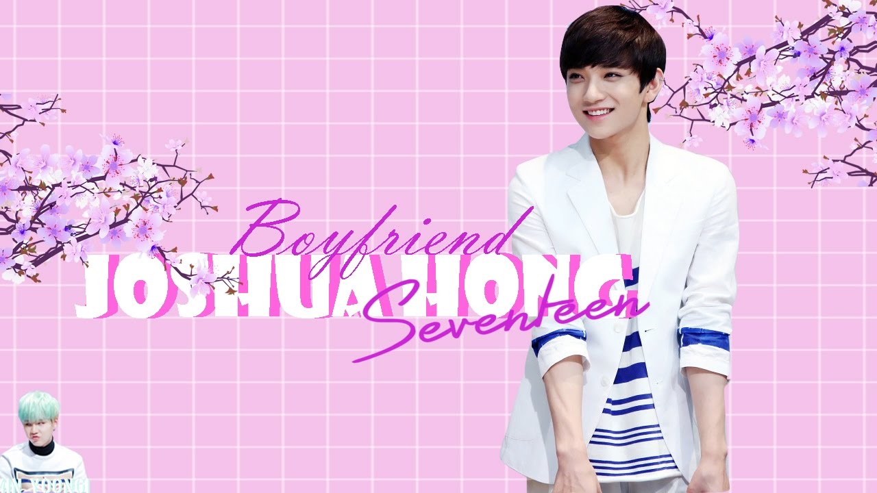Seventeen Imagines || Joshua as your Boyfriend