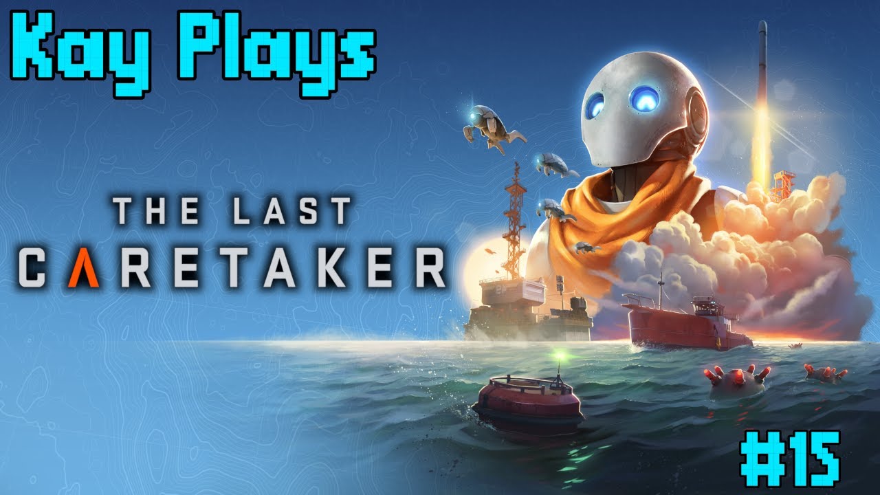 Kay Plays: 'The Last Caretaker' Part 15