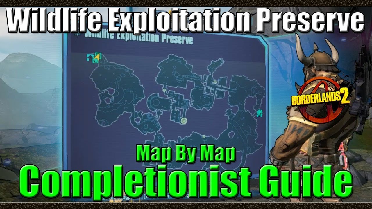 Borderlands 2 | Map by Map Completionist Guide | #15 | Wildlife Exploitation Preserve