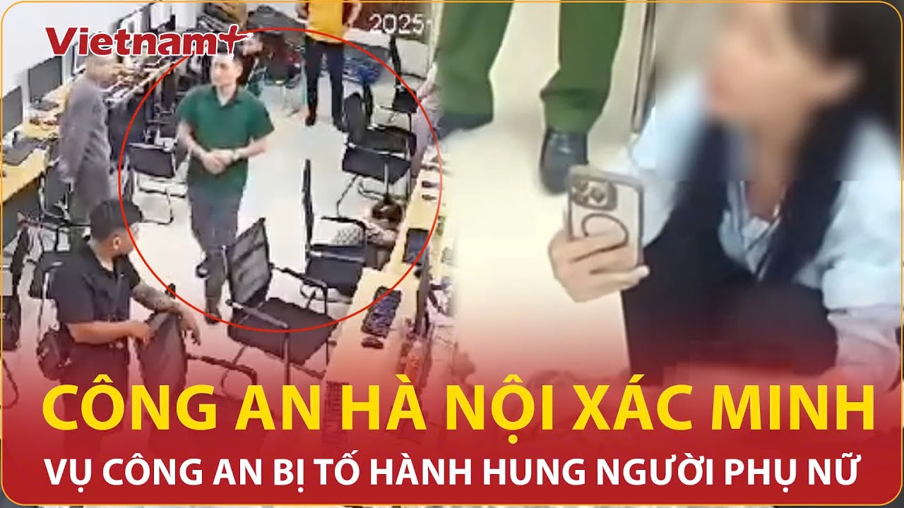 Giám đốc Công an Hà Nội chỉ đạo xác minh vụ công an bị tố hành hung người phụ nữ | VNP