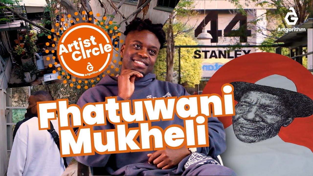 Fhatuwani Mukheli - Artist Circle