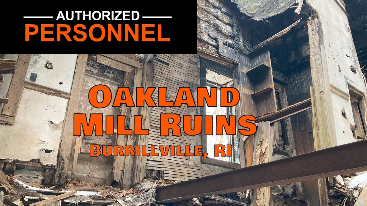 Forgotten Ruins: Oakland Mill in Burrillville, RI | Authorized Personnel