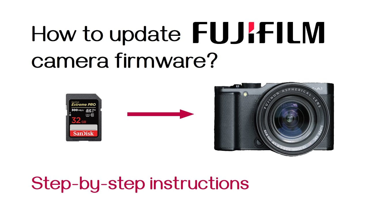 Как обновить прошивку камеры Fujifilm? – ПРОСТАЯ ИНСТРУКЦИЯ