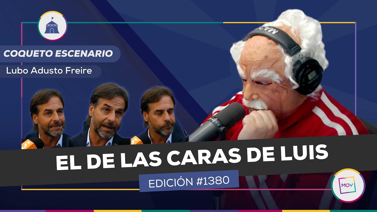 #CoquetoEscenario: El de las caras de Luis | Lubo Adusto Freire #TodoporLaMismaPlata