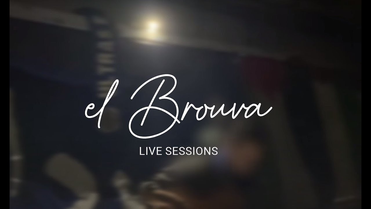 El Brouva (Live Sessions) - وصيّة
