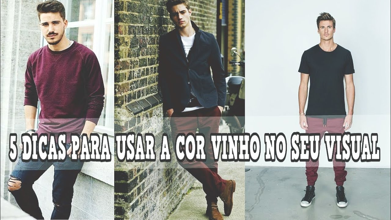 5 DICAS PARA USAR A COR VINHO NO SEU LOOK #MODAMASCULINA