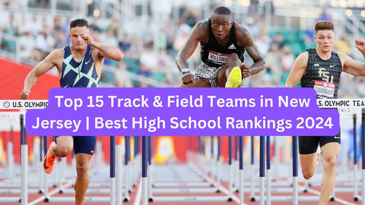Top 15 Track & Field Teams in New Jersey | Best High School Rankings 2024